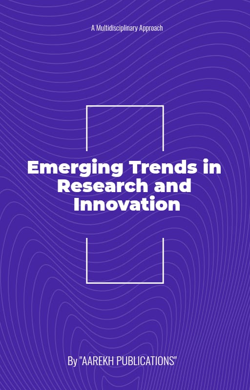Emerging Trends in Research and Innovation: A Multidisciplinary Approach